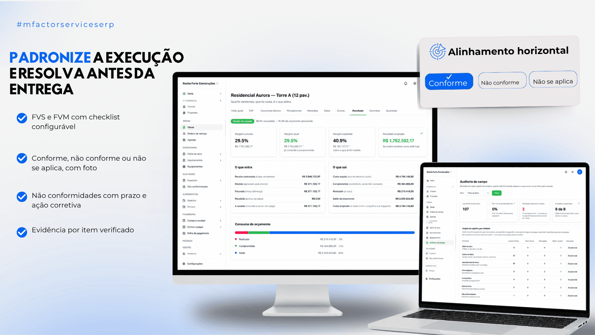 Qualidade: fichas FVS e FVM com checklist configurável, item marcado como conforme, não conforme ou não se aplica, e não conformidades com prazo e ação corretiva.